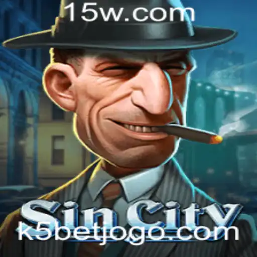 Explorando o Universo de SinCity e a Plataforma K5Bet